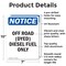 Signmission Off Road Dyed Diesel Fuel Only OSHA Notice Sign, Aluminum, 7in W x 10in L, 2PK OS-2PACK-NS-A-710-V-16928 - alternate 6